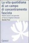 La vita quotidiana di un campo di concentramento fascista. Ribelli sloveni nel querceto di Renicci-Anghiari (Arezzo)