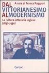 Dal vittorianesimo al modernismo. La cultura letteraria inglese (1830-1950)