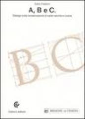 A, B e C. Dialogo sulla conservazione di carte vecchie e nuove