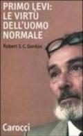 Primo Levi: le virtù dell'uomo normale