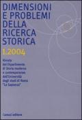 Dimensioni e problemi della ricerca storica. Rivista del Dipartimento di storia moderna e contemporanea dell'Università degli studi di Roma «La Sapienza» (2004). Vol. 1