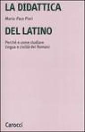 La didattica del latino. Perché e come studiare lingua e civiltà dei romani