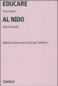 Educare al nido. Metodi di lavoro nei servizi per l'infanzia