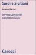 Sardi e siciliani. Stereotipi, pregiudizi e identità regionale