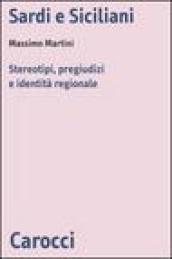 Sardi e siciliani. Stereotipi, pregiudizi e identità regionale