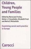 Children, young people and families. Examining social work pratictice in Europe