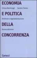 Economia e politica della concorrenza. Antitrust e regolamentazione