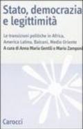 Stato, democrazia e legittimità. Le transizioni politiche in Africa, America Latina, Balcani e Medio Oriente