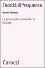 Facoltà di frequenza. La prima radio universitaria italiana