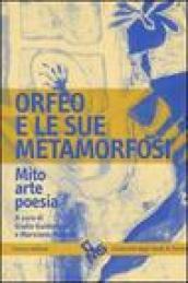 Orfeo e le sue metamorfosi. Mito, arte, poesia