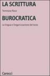 Scrittura burocratica. La lingua e l'organizzazione del testo (La)