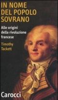 In nome del popolo sovrano. Alle origini della Rivoluzione francese