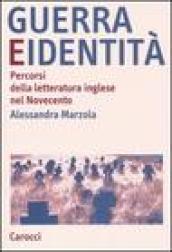 Guerra e identità. Percorsi della letteratura inglese nel Novecento