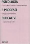 Psicologia e processi educativi. Sviluppo, apprendimento e relazioni in età scolare