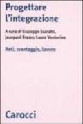 Progettare l'integrazione. Reti, svantaggio, lavoro