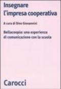 Insegnare l'impresa cooperativa. Bellacoopia: una esperienza di comunicazione con la scuola