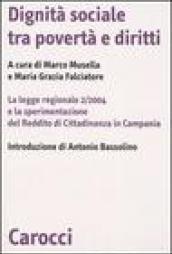 Dignità sociale tra povertà e diritti. La legge regionale 2/2004 e la sperimentazione del Reddito di Cittadinanza in Campania