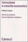 Corruzione e crescita economica. Teorie ed evidenze di una relazione complessa