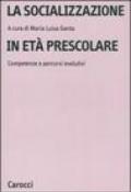 La socializzazione in età prescolare. Competenze e percorsi evolutivi