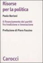 Risorse per la politica. Il finanziamento dei partiti fra tradizione e innovazione