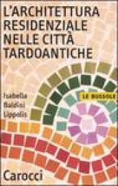 L'architettura residenziale nelle città tardoantiche