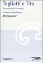 Togliatti e Tito. Tra identità nazionale e internazionalismo