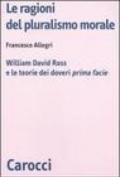 Le ragioni del pluralismo morale. William David Ross e le teorie dei doveri «prima facie»