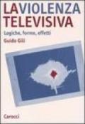 La violenza televisiva. Logiche, forme, effetti