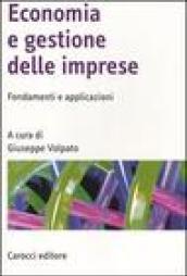 Economia e gestione delle imprese. Fondamenti e applicazioni