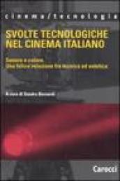 Svolte tecnologiche nel cinema italiano. Sonoro e colore. Una felice relazione fra tecnica ed estetica