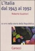 L'Italia dal 1943-1992. DC e PCI nella storia dell Repubblica