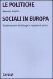 Le politiche sociali in Europa. Trasformazioni dei bisogni e risposte di policy