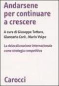 Andarsene per continuare a crescere. La delocalizzazione internazionale come strategia competitiva