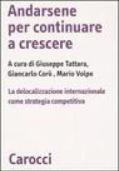 Andarsene per continuare a crescere. La delocalizzazione internazionale come strategia competitiva