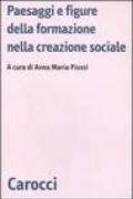 Paesaggi e figure della formazione nella creazione sociale