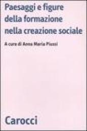 Paesaggi e figure della formazione nella creazione sociale