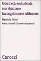 Il distretto industriale marshalliano tra cognizione e istituzioni