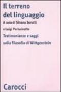 Il terreno del linguaggio. Testimonianze e saggi sulla filosofia di Wittgenstein