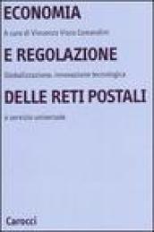 Economia e regolazione delle reti postali. Globalizzazione, innovazione tecnologica e servizio universale