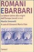 Romani e barbari. Le lettere latine alle origini dell'Europa (secoli V-VIII)