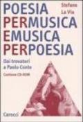 Poesia per musica e musica per poesia. Dai trovatori a Paolo Conte. Con CD-Rom