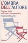 L'ombra dell'autore. Teoria e storia dell'autore cinematografico