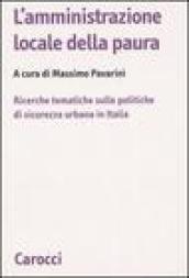 L'amministrazione locale della paura. Ricerche tematiche sulle politiche di sicurezza urbana in Italia