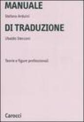 Manuale di traduzione. Teorie e figure professionali