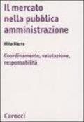 Il mercato nella pubblica amministrazione. Coordinamento, valutazione, responsabilità