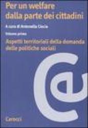 Per un welfare dalla parte dei cittadini. 1.Aspetti territoriali della domanda delle politiche sociali