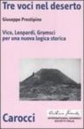 Tre voci nel deserto. Vico, Leopardi, Gramsci per una nuova logica storica