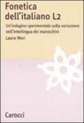 Fonetica dell'italiano L2. Un'indagine sperimentale sulla variazione nell'interlingua dei marocchini