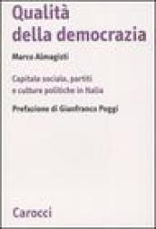 Qualità della democrazia. Capitale sociale, partiti e culture in Italia