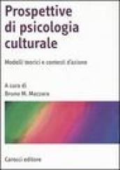 Prospettive di psicologia culturale. Modelli teorici e contesti d'azione